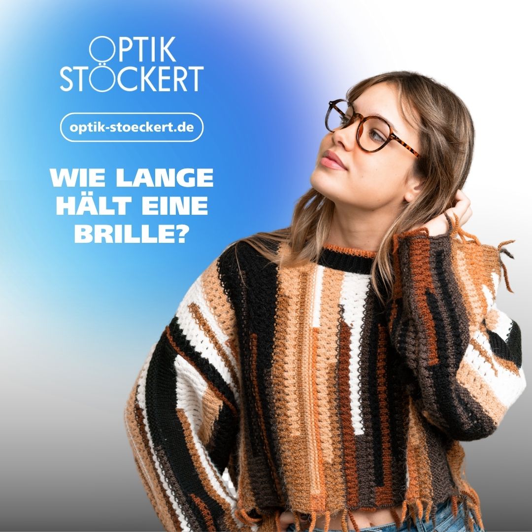 Junge Frau mit Brille – wie lange hält eine Brille und wann sollte sie ersetzt werden?